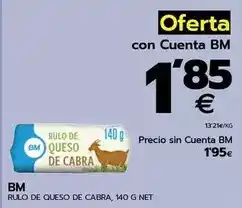 BM Supermercados Bm - rulo de queso de cabra oferta