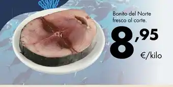Supermercados Lupa Bonito del Norte fresco al corte. oferta