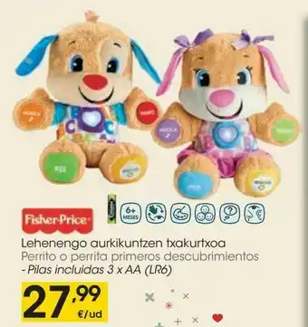 Eroski Perrito o perrita primeros descubrimientos fisher-price oferta