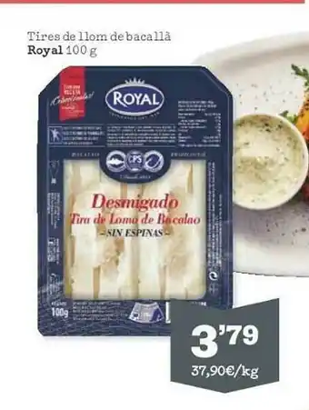 Sorli Royal Tires De Llom De Bacallà 100g oferta