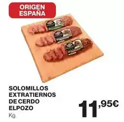 Hipercor Elpozo - solomillos extratiernos de cerdo oferta