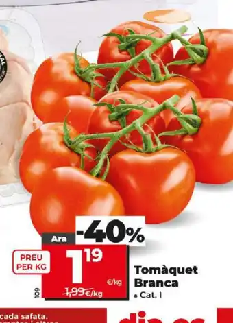 Dia Tomàquet Branca oferta