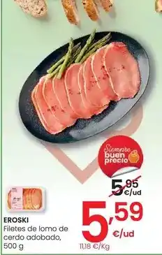 Eroski Eroski - filetes de lomo de cerdo adobado oferta