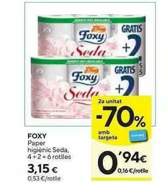 Caprabo Foxy Paper Higiènic Seda 4+2= 6rotlles oferta