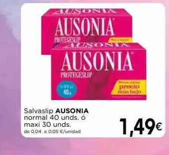 Supermercados Piedra Salvaslip Ausonia Normal 40 Unds ó Maxi 30 Unds oferta