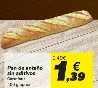 Carrefour Pan de antaño sin aditivos carrefour oferta