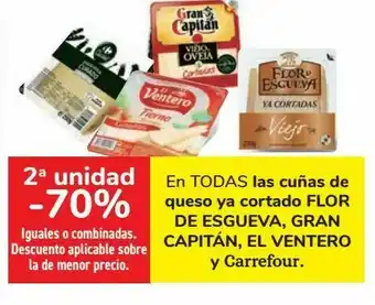 Carrefour En todas las cuñas de queso ya cortado flor de esgueva, gran capitán, el ventero y carrefour oferta