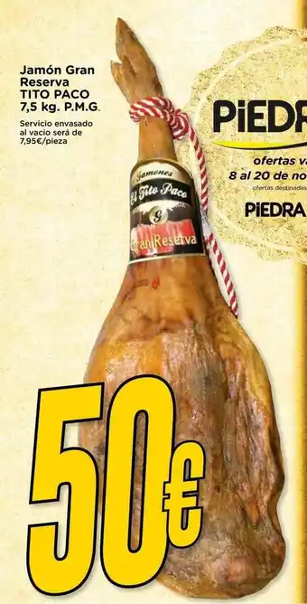 Supermercados Piedra Jamón Gran Reserva Tito Paco oferta