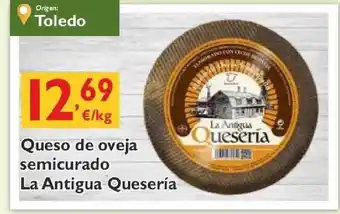 Cash Ecofamilia La Antigua Quesería Queso de oveja semicurado x kg oferta