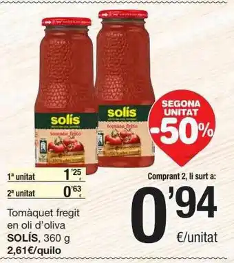 SPAR Fragadis Segona Unitat -50% Tomàquet Fregit En Oli D'oliva Solís 360g oferta