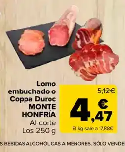 Carrefour MONTE HONFRIA Lomo embuchado o Coppa Duroc oferta