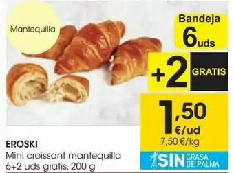 Eroski Eroski mini croisant mantequilla oferta