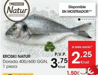 Eroski Eroski natur dorada 400/600 ggn oferta