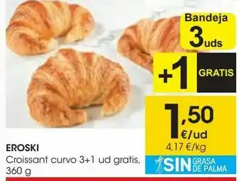 Eroski Eroski croissant curvo oferta