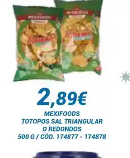 Dialsur Cash & Carry MEXIFOODS Totopos sal triangular o redondos oferta