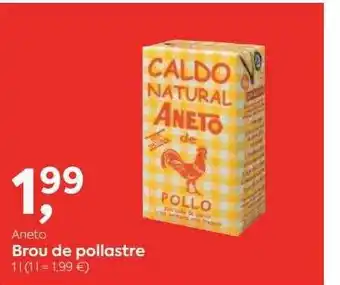 Suma Supermercados Aneto Brou De Pollastre oferta