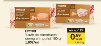 Eroski Eroski Turrón De Cacahuete Crema O Imperial oferta