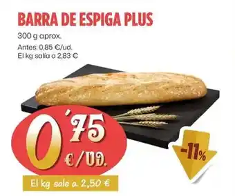 AhorraMas Barra de espiga plus oferta