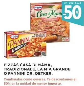 Supercor 50 % 2 Unidad Pizzas Casa di Mama, Tradizionale, La Mia Grande o Pannini Dr. Oetker oferta