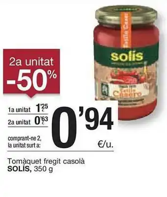 BonpreuEsclat 2a Unitat -50% Tomàquet Fregit Casolà Solís oferta
