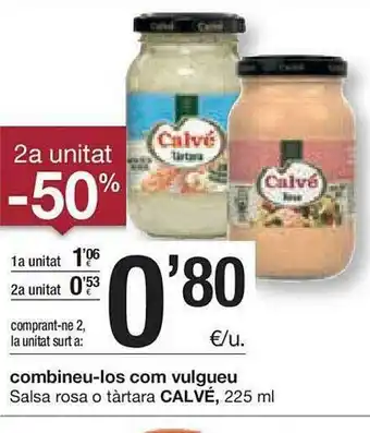 BonpreuEsclat 2a Unitat -50% Salsa Rosa O Tàrtara Calvé oferta