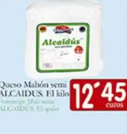 Supermercados Bip Bip ALCAIDUS Queso Mahón semi ALCAIDUS El kilo Formatge Maó semi oferta