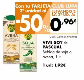 Supermercados Lupa VIVE SOY de PASCUAL Bebida de soja o avena oferta