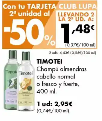 Supermercados Lupa TIMOTEI Champú almendras cabello normal o fresco y fuerte oferta