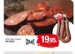 Condis PALCARSA Xoriço dolç o picant oferta