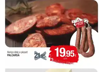 Condis PALCARSA Xoriço dolç o picant oferta