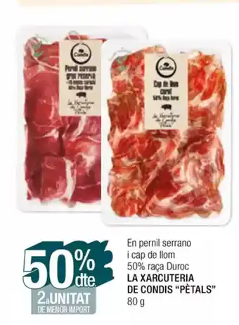 Condis LA XARCUTERIA DE CONDIS "PÈTALS"En pernil serrano i cap de llom 50% raça Duroc oferta