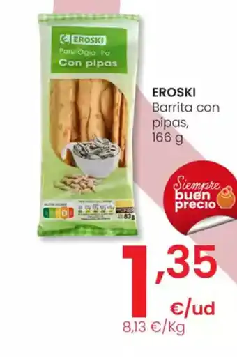 Eroski EROSKI Barrita con pipas, oferta