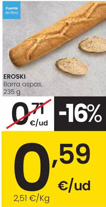 Eroski EROSKI Barra aspas, oferta