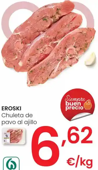 Eroski EROSKI Chuleta de pavo al ajillo oferta