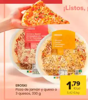 Autoservicios Familia EROSKI Pizza de jamón y queso o 3 quesos oferta