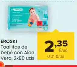 Autoservicios Familia EROSKI Toallitas de bebé con Aloe Vera oferta