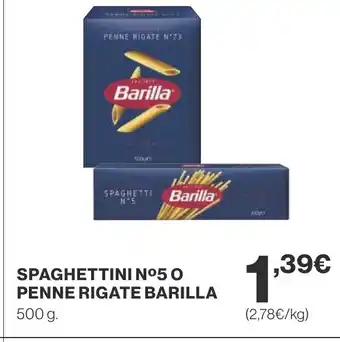 Supercor BARILLA Spaghettini nº5 o penne rigate oferta