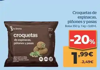 La Sirena La sirena - croquetas de espinacas, piñones y pasas oferta