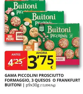 Supermercados MAS BUITONI Gama piccolini prosciutto formaggio, 3 quesos o frankfurt oferta