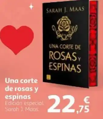 Alcampo SARAH J. MAAS Una corte de rosas y espinas oferta