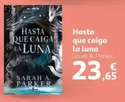 Alcampo SARAH A. PARKER Hasta que caiga La luna oferta