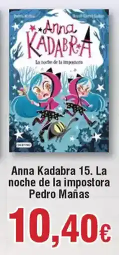 FROIZ Anna Kadabra 15. La noche de la impostora Pedro Mañas oferta