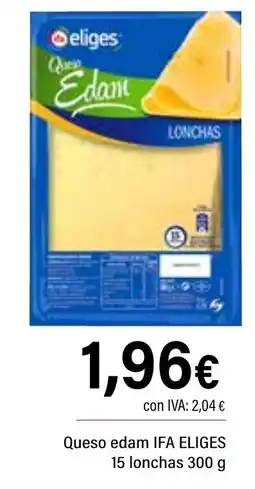 Cash Ifa IFA ELIGES Queso edam 15 lonchas oferta