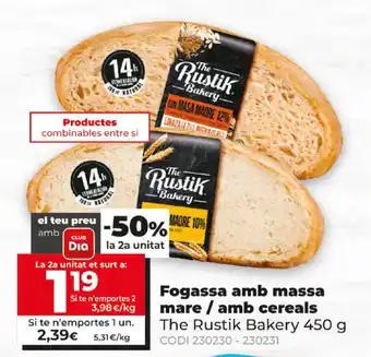 Dia The Rustik Bakery Fogassa amb massa mare / amb cereals 450g oferta