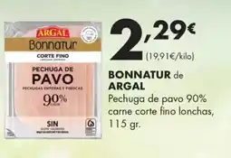 Supermercados Lupa BONNATUR de ARGAL Pechuga de pavo 90% carne corte fino lonchas oferta