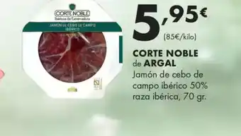 Supermercados Lupa CORTE NOBLE de ARGAL Jamón de cebo de campo ibérico 50% raza ibérica oferta