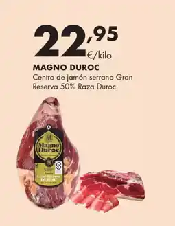 Supermercados Lupa MAGNO DUROC Centro de jamón serrano Gran Reserva 50% Raza Duroc oferta