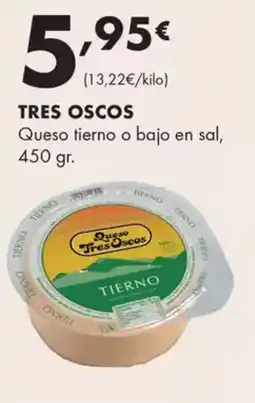 Supermercados Lupa TRES OSCOS Queso tierno o bajo en sal oferta