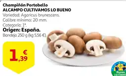 Alcampo ALCAMPO CULTIVAMOS LO BUENO Champiñón Portobello oferta