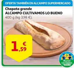 Alcampo ALCAMPO CULTIVAMOS LO BUENO Chapata grande oferta